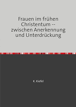E-Book (epub) Frauen im frühen Christentum von K. Kiefel