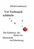 E-Book (epub) Vor Verbrauch schütteln oder so von Alfred Landmesser