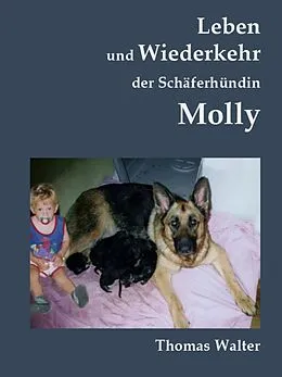E-Book (epub) Leben und Wiederkehr der Schäferhündin Molly von Thomas Walter