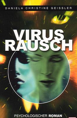 E-Book (epub) Virusrausch von Daniela Christine Geissler
