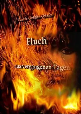 E-Book (epub) Fluch aus vergangenen Tagen von Daniela Christine Geissler