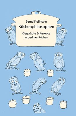 E-Book (epub) Küchenphilosophen von Bernd Floßmann