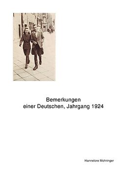 Kartonierter Einband Bemerkungen einer Deutschen, Jahrgang 1924 von Hannelore Mohringer