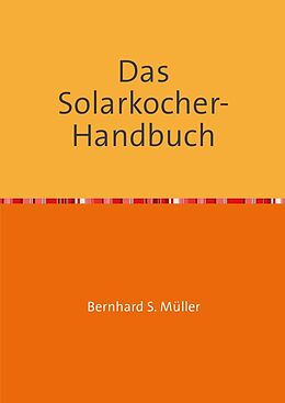 Kartonierter Einband Das Solarkocher-Handbuch von Bernhard Müller