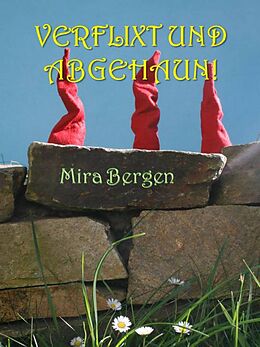 E-Book (epub) Verflixt und Abgehaun von Mira Bergen