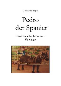 Kartonierter Einband Pedro der Spanier von Gerhard Stiegler