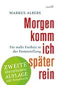 E-Book (epub) Morgen komm ich später rein - Für mehr Freiheit in der Festanstellung von Markus Albers
