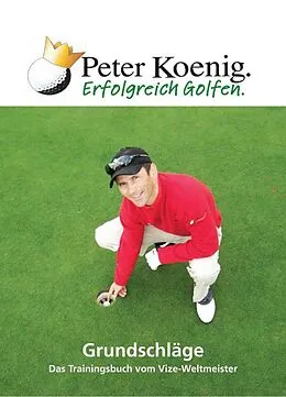 E-Book (epub) Erfolgreich Golfen - Grundschläge von Peter Koenig
