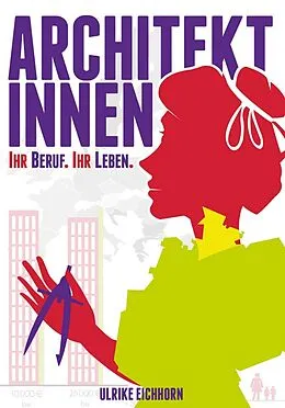 E-Book (epub) Architektinnen. Ihr Beruf. ihr Leben. von Ulrike Eichhorn