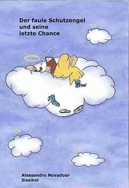 E-Book (epub) Der faule Schutzengel und seine letzte Chance von Alessandro Novadoor