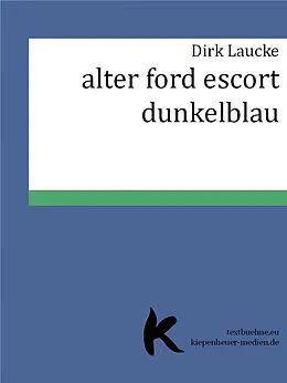E-Book (epub) ALTER FORD ESCORT DUNKELBLAU von Dirk Laucke