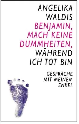 E-Book (epub) Benjamin, mach keine Dummheiten, während ich tot bin von angelika waldis