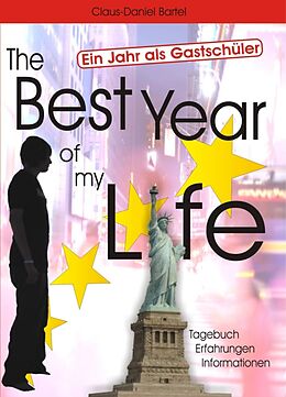 E-Book (epub) The Best Year of my Life - Ein Jahr als Gastschüler von Daniel Bartel