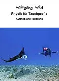 E-Book (epub) Physik für Tauchprofis - Auftrieb und Tarierung von Wolfgang Wild