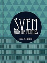 eBook (epub) Sven and his Friends de Hans K. Maeder