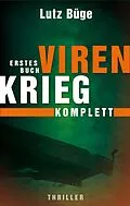 E-Book (epub) Virenkrieg I. Komplettversion von Lutz Büge