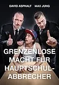 E-Book (epub) Grenzenlose Macht für Hauptschulabbrecher von Max Jung, David Asphalt