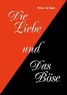 E-Book (epub) Die Liebe und Das Böse von Peter de Baer