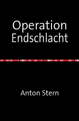 Kartonierter Einband Operation Endschlacht von Anton Stern