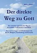 E-Book (epub) Der direkte Weg zu Gott von Helmut Atzler