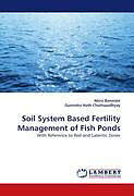 Kartonierter Einband Soil System Based Fertility Management of Fish Ponds von Abira Banerjee, Gunindra Nath Chattopadhyay