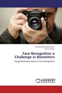 Couverture cartonnée Face Recognition a Challenge in Biometrics de Muhammad Almas Anjum, Younus Javed