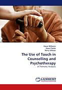 Couverture cartonnée The Use of Touch in Counselling and Psychotherapy de Steve Williams, Dave Clarke, Kerry Gibson