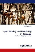 Kartonierter Einband Spirit healing and healership in Tanzania von Jessica Erdtsieck