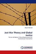Kartonierter Einband Just War Theory and Global Justice von Amy E. Bernard