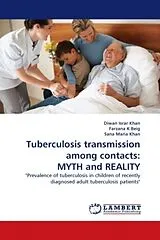 Kartonierter Einband (Kt) Tuberculosis transmission among contacts: MYTH and REALITY von Diwan Israr Khan, Farzana K. Beig, Sana Maria Khan