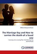 Kartonierter Einband The Marriage Key and How to survive the death of a loved one von William Wangome Kimani