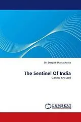 Kartonierter Einband The Sentinel Of India von Deepak Bhattacharya