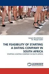 Kartonierter Einband THE FEASIBILITY OF STARTING A DATING COMPANY IN SOUTH AFRICA von Jacques Bezuidenhout, Margie Cullen