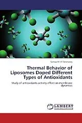 Kartonierter Einband Thermal Behavior of Liposomes Doped Different Types of Antioxidants von Samaa M. El-faramawy