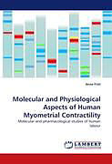 Couverture cartonnée Molecular and Physiological Aspects of Human Myometrial Contractility de Anne Friel
