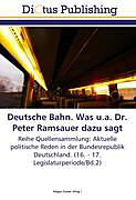 Kartonierter Einband Deutsche Bahn. Was u.a. Dr. Peter Ramsauer dazu sagt von 