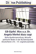 Kartonierter Einband G8-Gipfel. Was u.a. Dr. Angela Merkel dazu sagt von 