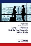 Kartonierter Einband Control Systems in Distribution Channels: a Field Study von Jose M. Sanchez, Maria L. Velez, Concha Alvarez-Dardet
