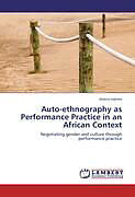 Kartonierter Einband Auto-ethnography as Performance Practice in an African Context von Jessica Lejowa