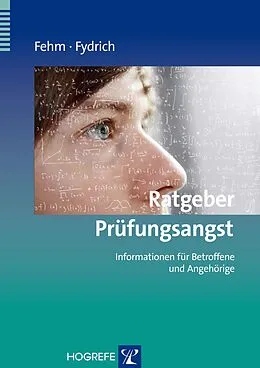 E-Book (epub) Ratgeber Prüfungsangst von Lydia Fehm, Thomas Fydrich