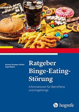 E-Book (epub) Ratgeber Binge-Eating-Störung von Brunna Tuschen-Caffier, Anja Hilbert