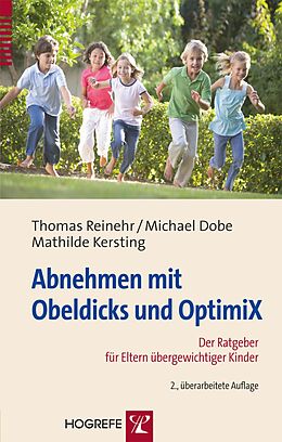 E-Book (epub) Abnehmen mit Obeldicks und Optimix von Thomas Reinehr, Michael Dobe, Mathilde Kersting