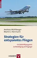 E-Book (epub) Strategien für entspanntes Fliegen von Andreas Mühlberger, Martin J. Herrmann