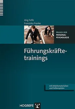 E-Book (epub) Führungskräftetrainings von Jörg Felfe, Franziska Franke