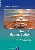 E-Book (epub) Angst vor Blut und Spritzen von Anne Schienle, Verena Leutgeb