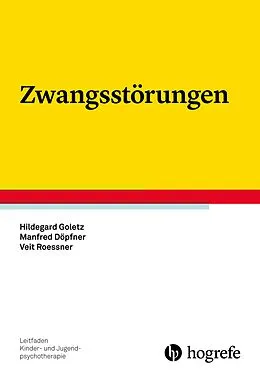 E-Book (epub) Zwangsstörungen von Hildegard Goletz, Manfred Döpfner, Veit Roessner