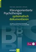 E-Book (epub) Klärungsorientierte Psychotherapie systematisch dokumentieren von Rainer Sachse, Sandra Schirm, Ueli Kramer