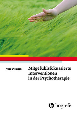 E-Book (epub) Mitgefühlsfokussierte Interventionen in der Psychotherapie von Alice Diedrich