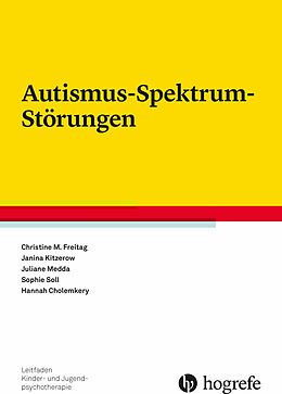 E-Book (epub) Autismus-Spektrum-Störungen von Christine M. Freitag, Janina Kitzerow, Juliane Medda