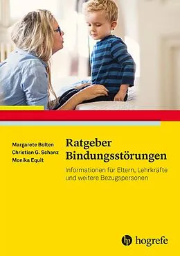 E-Book (epub) Ratgeber Bindungsstörungen von Margarete Bolten, Monika Equit, Christian Günter Schanz